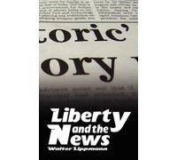 Walter Lippmann Liberty and the News (Tascabile)