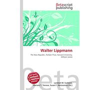 Walter Lippmann: The New Republic, Pulitzer Prize, Harvard University, William James
