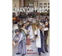 Walter Lippmann The Phantom Public (Tascabile)