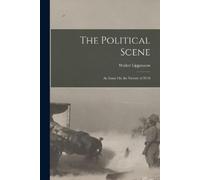 Walter Lippmann The Political Scene (Tascabile)