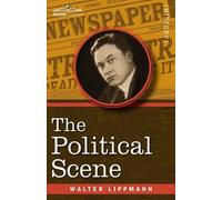 Walter Lippmann The Political Scene (Tascabile)