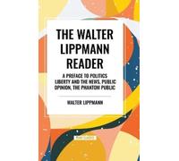Walter Lippmann Walter Lippmann Reader: A Preface to Politics (Copertina rigida)