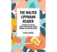 Walter Lippmann Walter Lippmann Reader: A Preface to Politics, Liber (Tascabile)