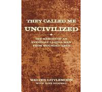 Walter Littlemoon They Called Me Uncivilized (Copertina rigida)