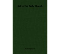 Walter Lowrie Art In The Early Church (Tascabile)