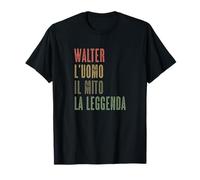 WALTER - L'uomo, il mito, la leggenda | Nome Di Battesimo Maglietta