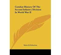 Walter M Robert Combat History Of The Second Infantry Division In Wo (Tascabile)