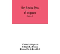 Walter Makepeace One hundred years of Singapore (Tascabile)