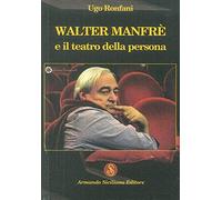 Walter Manfrè e il teatro della persona