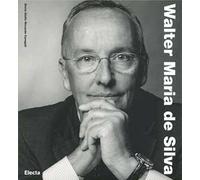 Walter Maria De Silva. Ediz. illustrata