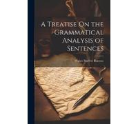 Walter Marlow Rams A Treatise On the Grammatical Analysis of Sentenc (Tascabile)