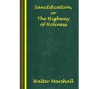 Walter Marshall Andrew Murra Sanctification; The Highway of Holines (Tascabile)