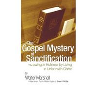 Walter Marshall The Gospel Mystery of Sanctification (Copertina rigida)