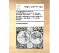 Walter Marshall The Gospel-mystery of sanctification, opened, in sun (Tascabile)