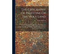 Walter McLeod The Geography of Palestine Or the Holy Land (Tascabile)
