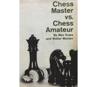 Walter Meiden Max Euwe Chess Master vs. Chess Amateur (Tascabile)