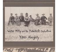 Walter Mitty and His Makeshift Orchestra - Yikes Almighty