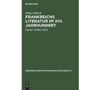 Walter Mönch Frankreichs Literatur Im XVI. Jahrhundert (Copertina rigida)