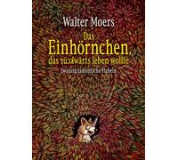 Walter Moers Das Einhörnchen, das rückwärts leben wollte: Zwa (Copertina rigida)