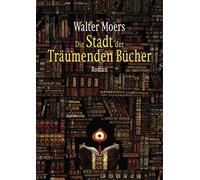 Walter Moers Die Stadt der Träumenden Bücher: Roman (Copertina rigida)