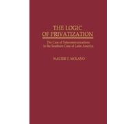 Walter Molano The Logic of Privatization (Copertina rigida)