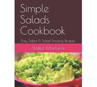 Walter Montana Simple Salads Cookbook (Tascabile)