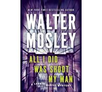 Walter Mosley All I Did Was Shoot My Man (Tascabile) Leonid McGill Mystery