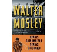 Walter Mosley Always Outnumbered, Always Outgunned (Tascabile)