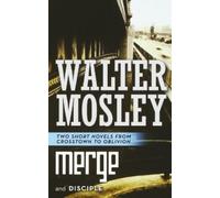 Walter Mosley Merge and Disciple (Tascabile) Crosstown to Oblivion