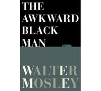 Walter Mosley The Awkward Black Man (Copertina rigida)