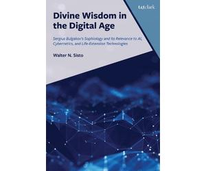 Walter N. Sisto Divine Wisdom in the Digital Age (Copertina rigida)