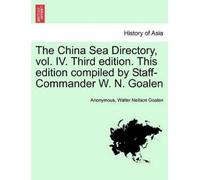 Walter Neilson The China Sea Directory, vol. IV. Third edition. Thi (Tascabile)