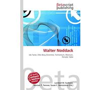 Walter Noddack: Ida Tacke, Otto Berg (Scientist), Technetium, Rhenium, Periodic Table