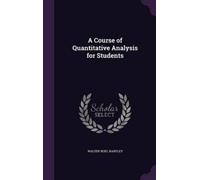 Walter Noel Hart A Course of Quantitative Analysis for Stude (Copertina rigida)