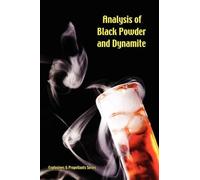 Walter O Snelling Analysis of Black Powder and Dynamite (Explosives (Tascabile)