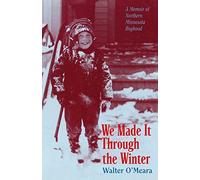 Walter O'Meara We Made it Through the Winter (Tascabile)
