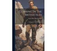 Walter Parry Haskett Smith Climbing In The British Isles (Copertina rigida)