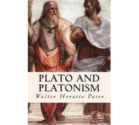 Walter Pater Plato and Platonism (Tascabile)