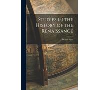 Walter Pater Studies in the History of the Renaissance (Copertina rigida)