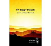 Walter Pierpaoli My Happy Patients - Letters to Walter Pierpaoli (Tascabile)