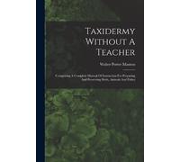 Walter Porter Manton Taxidermy Without A Teacher (Tascabile)