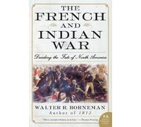 Walter R Borneman The French and Indian War (Tascabile)
