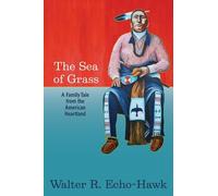 Walter R Echo-Hawk The Sea of Grass (Tascabile)