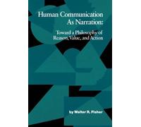 Walter R. Fisher Human Communication as Narration (Tascabile)