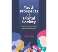 Walter R. Heinz John Bynner Youth Prospects in the Digital Society (Tascabile)