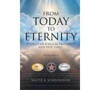 Walter R Scarborough From Today To Eternity (Tascabile)