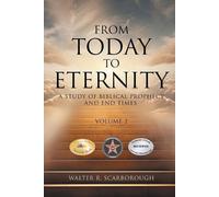 Walter R Scarborough From Today To Eternity (Tascabile)