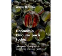 Walter R Stahel Economía Circular para todos (Tascabile)