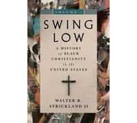 Swing Low, Volume 1: A History of Black Christianity in the United States (1)