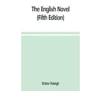 Walter Raleigh The English novel (Tascabile)